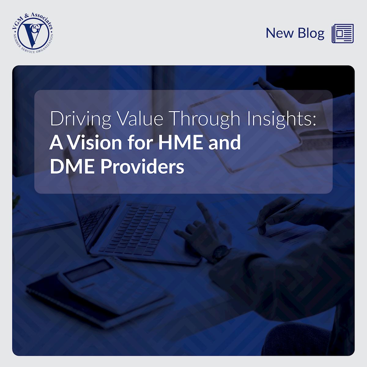 Driving Value Through Insights: A Vision for HME and DME Providers